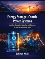 Energy Storage-Centric Power Systems B0H24CSJMP Book Cover