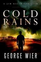Cold Rains (Jim Rains Thriller #1) 1522749101 Book Cover