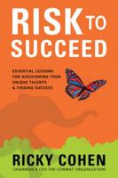 Risk to Succeed: Essential Lessons for Discovering Your Unique Talents and Finding Success 0071809074 Book Cover