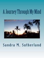 A Journey Through My Mind 1490947353 Book Cover