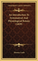 An Introduction To Systematical And Physiological Botany 1016953550 Book Cover