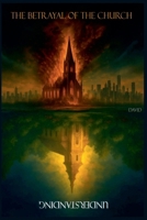 The Betrayal of the church: Understanding B0G64WT1DF Book Cover