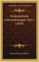 Nederduitsche Letteroefeningen, Part 1 (1834) 116020022X Book Cover