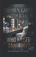 The Black Girls Murder Club: Who Killed Dana Day? B0GV26GSBY Book Cover