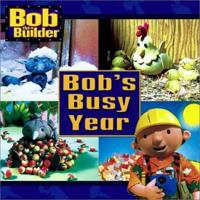 Bob's Busy Year (Bob the Builder) 0689858930 Book Cover
