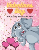 Valentines Day Coloring Book For Kids: ages 4-8 Animals, Construction Vehicles And More B08VCN6CTY Book Cover