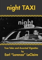 NIGHT TAXI, True Tales and Assorted Vignettes 0359095577 Book Cover