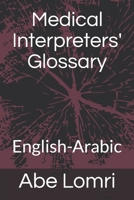 Medical Interpreters' Glossary: English-Arabic 2956497340 Book Cover