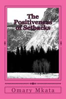 The Positiveness of Setbacks: Five lesson from the last night intruders 1546635270 Book Cover