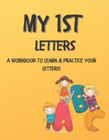 My 1st Letters: Practice Your Letters and Complete Activities To Learn B09CGBM6L2 Book Cover