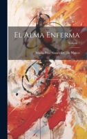 El Alma Enferma; Volume 1 102070053X Book Cover