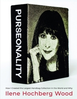 PURSEonality: How I Created the Largest Handbag Collection in the World and Why B0GYFZDGFY Book Cover
