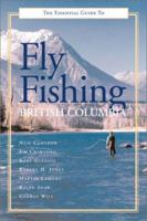 The Essential Guide to Fly Fishing in British Columbia 0921835604 Book Cover