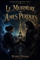 Le murmure des âmes perdues (Les Arcanes de Roc-Noir) (French Edition) B0H9KS1399 Book Cover