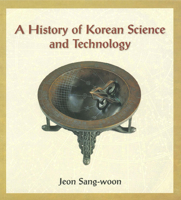 A History of Korean Science and Technology 9971694026 Book Cover