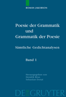 Poesie Der Grammatik Und Grammatik Der Poesie: Sämtliche Gedichtanalysen. Kommentierte Deutsche Ausgabe. Band 1: Poetologische Schriften Und Analysen 3110183625 Book Cover