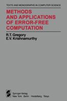 Methods and Applications of Error-Free Computation (Texts and Monographs in Computer Science) 1461297540 Book Cover