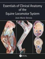 Essentials of Clinical Anatomy of the Equine Locomotor System 1498754414 Book Cover