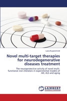 Novel multi-target therapies for neurodegenerative diseases treatment 3659133752 Book Cover