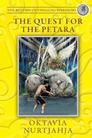 The Quest for the Petara: The Return of Panggau Warriors 1537651501 Book Cover
