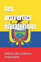 Les proverbes équatoriens (French Edition) B0FPBQ8LF8 Book Cover