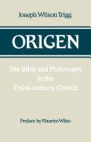 Origen: Bible and Philosophy in the Third Century Church 0334022347 Book Cover