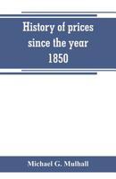 History of Prices Since the Year 1850 938926572X Book Cover