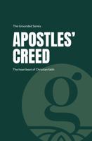 Apostles' Creed: The Grounded Series: The heartbeat of Christian faith B0GXFVCLCY Book Cover