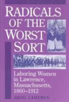 Radicals of the Worst Sort: Laboring Women in Lawrence, Massachusetts, 1860-1912 (Working Class in American History) 025206318X Book Cover