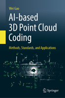 AI-based 3D Point Cloud Coding: Methods, Standards, and Applications 981950659X Book Cover