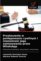 Przytoczenie w postępowaniu cywilnym i niemożność jego zastosowania przez WhatsApp: Pertinentne komentarze, akty prawne i orzecznictwo. 6203630705 Book Cover