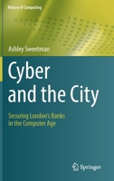 Cyber and the City: Securing London’s Banks in the Computer Age 3031079353 Book Cover