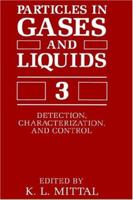 Particles in Gases and Liquids 3: Detection, Characterization, and Control 0306444852 Book Cover