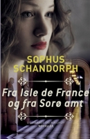 Fra Isle de France og fra Sorø amt 872615885X Book Cover