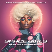 Space Girls: Across the Universe: A Picture Book B0BT76ND2T Book Cover