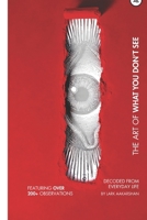 The Art of What You Don’t See B0GDTV2CLY Book Cover