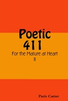Poetic 411 For the Mature at Heart Ii 1257758713 Book Cover