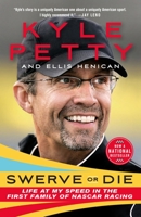 Swerve or Die: Life at My Speed in the First Family of NASCAR Racing 1250277817 Book Cover