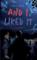 And I liked it - Caspar 3756201708 Book Cover