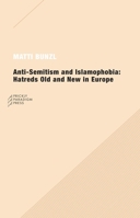 Anti-Semitism and Islamophobia: Hatreds Old and New in Europe 0976147580 Book Cover