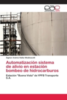 Automatizacion Sistema de Alivio En Estacion Bombeo de Hidrocarburos 3659043273 Book Cover