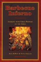 Barbeque Inferno: Cooking With Chile Peppers on the Grill 1580081541 Book Cover