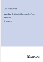 Geoffrey de Mandeville; A study of the Anarchy: in large print 3387085249 Book Cover