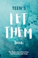 Teen's Let Them Book: The Theory Behind Its Power and Necessity 8198414568 Book Cover