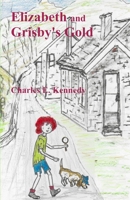 Elizabeth and Grisby's Gold 1079087893 Book Cover