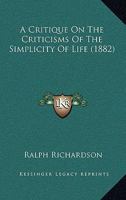 A Critique on the Criticisms of the Simplicity of Life 1436723655 Book Cover