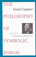 The Philosophy of Symbolic Forms: Volume 4: The Metaphysics of Symbolic Forms 0300074336 Book Cover