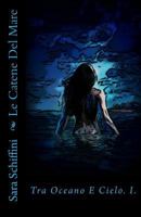 Le Catene del Mare 1537451413 Book Cover
