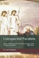 Unexpected Parallels: Eastern Orthodoxy and The Church of Jesus Christ of Latter-day Saints 1689313854 Book Cover