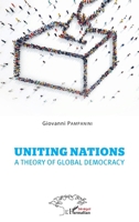 Uniting nations a theory of global democracy (Harmattan Sénégal) 2343173451 Book Cover